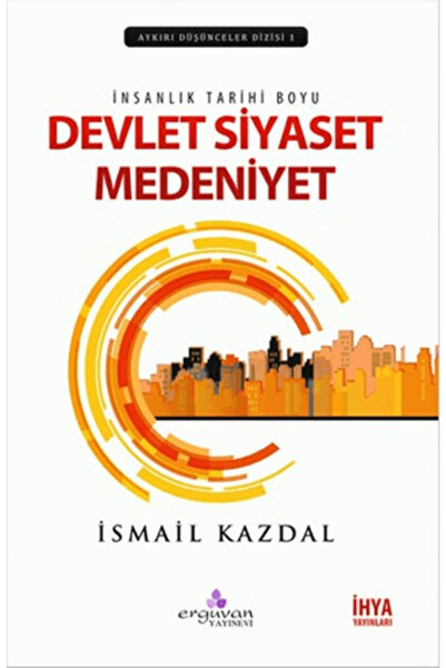 Erguvan Yayınevi İnsanlık Tarihi Boyu Devlet, Siyaset Medeniyet