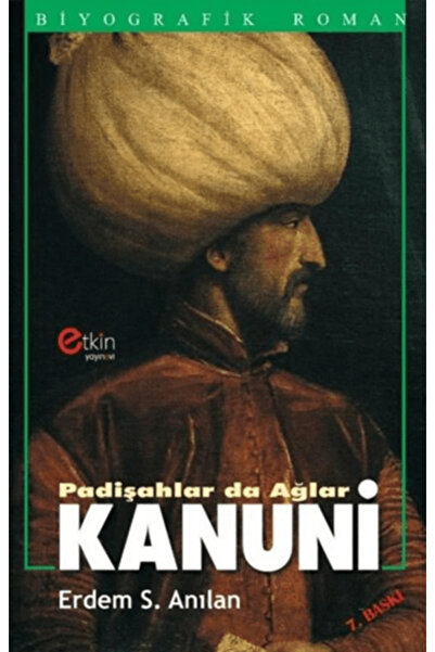 Etkin Yayınevi Padişahlar da Ağlar - Kanuni