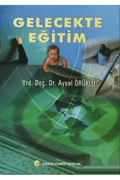 Gündüz Kitabevi Yayınları Gelecekte Eğitim