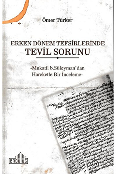 Generic Brand Erken Dönem Tefsirlerinde Tevil Sorunu; -mukatil B. Süleyman'da...