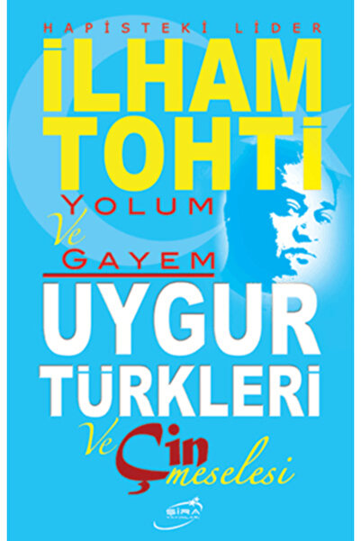 Şira Yayınları Hapisteki Lider İlham Tohti Yolum ve Gayem