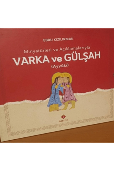 İlke Kitap Minyatürleri ve Açıklamalarıyla Varka ve Gülşah (Ciltli)