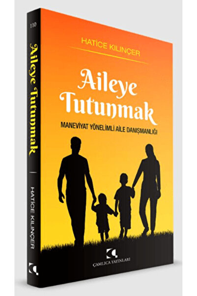 Çamlıca Yayınları Aileye Tutunmak