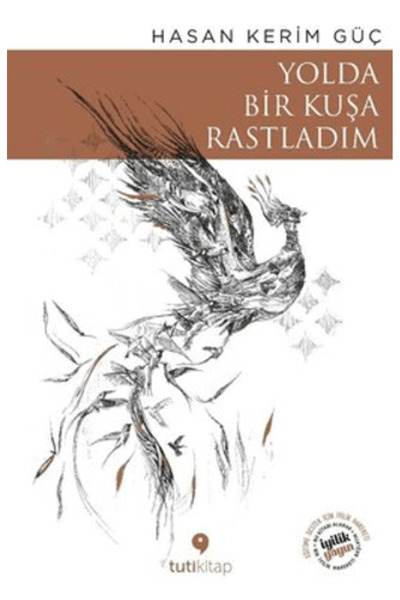 Tuti Kitap Yolda Bir Kuşa Rastladım