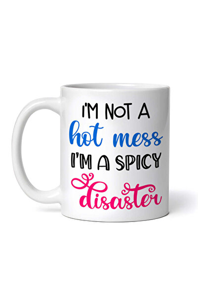 OEM Εξατομικευμένη λευκή κούπα, I'm not a hot mess I'm a spicy disaster, INOV...