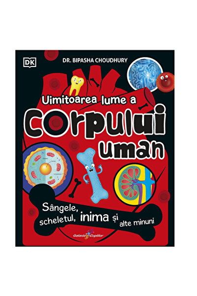 Editura Galaxia Copiilor Ο εκπληκτικός κόσμος του ανθρώπινου σώματος, Δρ. Bip...