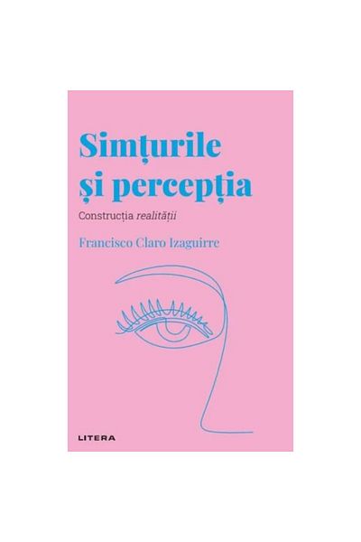 Litera Discover psychology. Senses and perception. The construction of reality, Francisco Claro Izaguirre