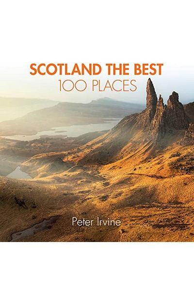 Collins Scotland The Best 100 Places Extraordinary Places And Where Best To Walk Eat And Sleep