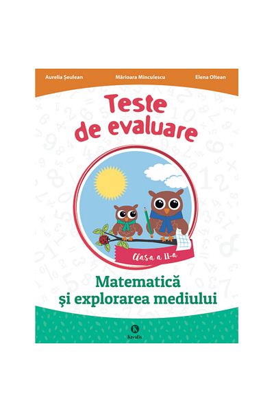 Auto-schmuck so einfach so kreativ Teste de evaluare la matematică și explorarea mediului pentru clasa a II-a, autoare Aurelia Seulean