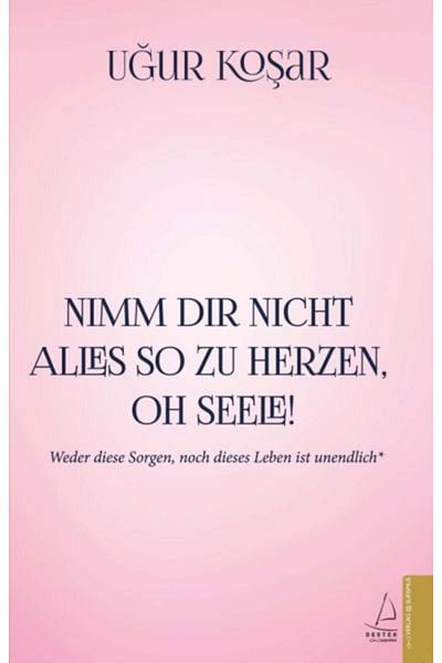 Destek Yayınları Not Alles So Zu Herzen Oh Seele - Nimm Dir Nichts