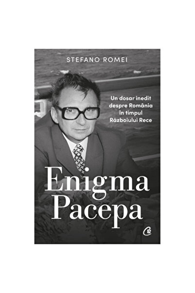 Curtea Veche Publishing Enigma Pacepa - Stefano Romei