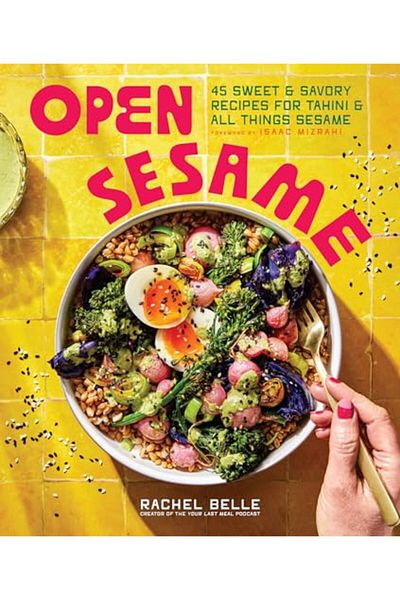Sasquatch Books Open Sesame 45 Sweet & Savory Recipes For Tahini & All Things Sesame