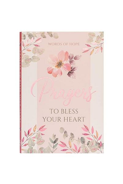 Christian Art Publishers Words Of Hope Prayers To Bless Your Heart Devotional