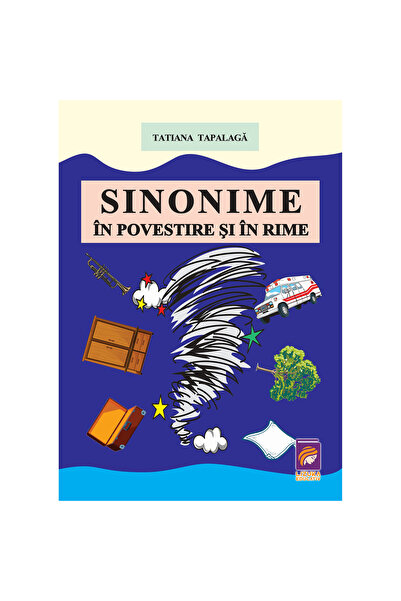 Lizuka Educativ Sinonime în povestiri și rime, Tatiana Tapalaga