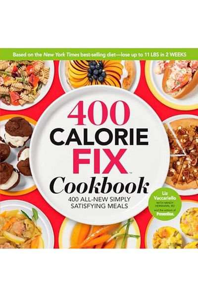 Rodale Books The 400 Calorie Fix Cookbook 400 Allnew Simply Satisfying Meals