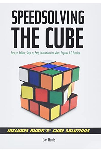 Sterling Speedsolving The Cube Easytofollow Stepbystep Instructions For Many Popular 3D Puzzles