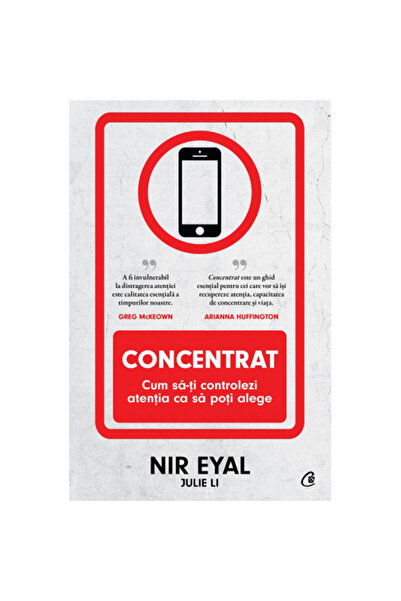 Curtea Veche Publishing Concentrat. Cum să-ți controlezi atenția pentru a put...