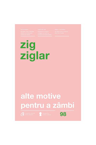 Curtea Veche More Reasons to Smile. 4th Edition - Zig Ziglar