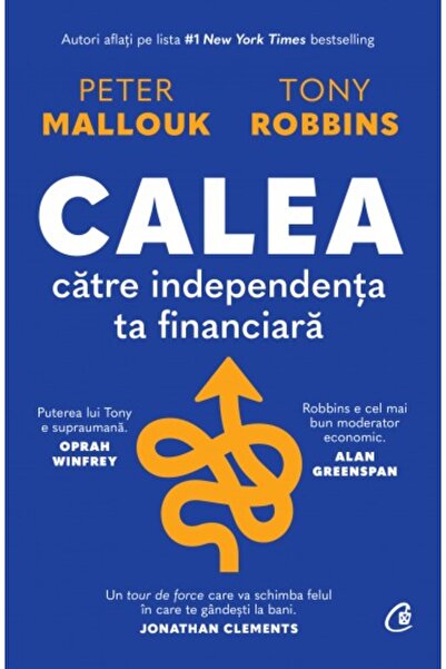 Curtea Veche Calea către independența financiară, Peter Mallouk, Tony Robbins