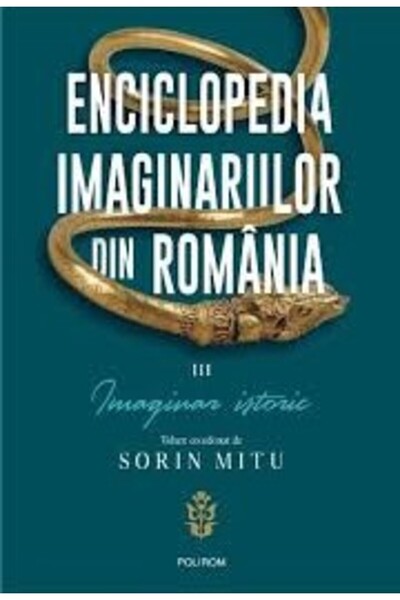 Polirom Εγκυκλοπαίδεια των Ρουμανικών Φαντασμάτων. Τόμος III: Ιστορικό Φαντασ...