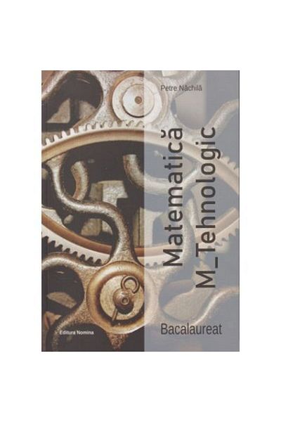 NOMİNAL Matematică M_Tehnologică - Bacalaureat Petre Nachila