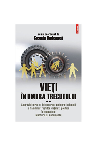 Polirom Vieți în umbra trecutului, vol. 2, Cosmin Budeanca, Polirom