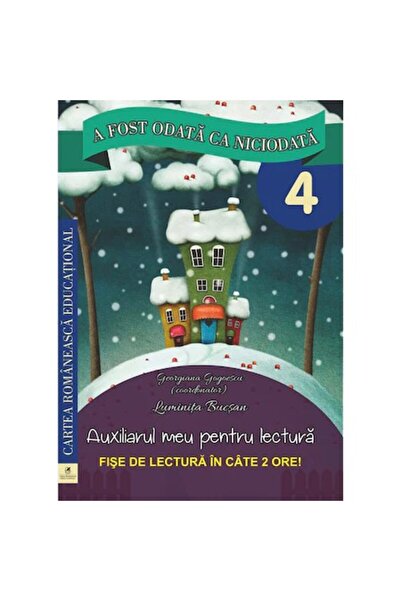 Editura Cartea Romaneasca Educational A fost odată ca niciodată, clasa a IV-a...