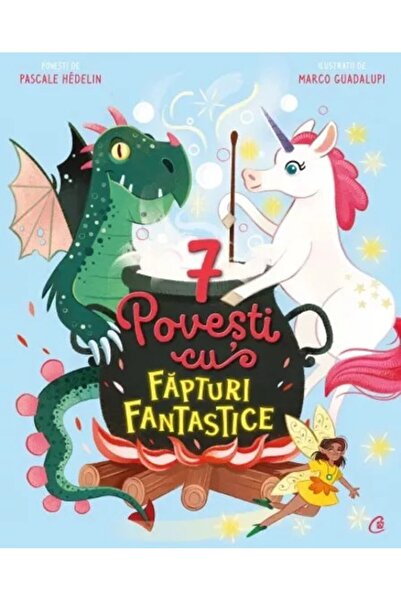 Curtea Veche 7 Stories with Fantastic Creatures Pascale Hedelin