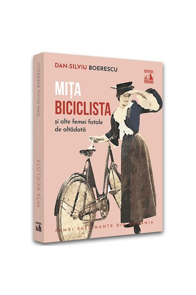 Neverland Mita biciclistului și alte femei fatale ale trecutului, Dan-Silviu Boerescu
