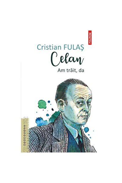 Polirom Celan. Έζησα, ναι - 2022