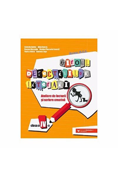 Paralela 45 Biroul de detectivi literari - Clasa 4 - Camelia Burlan, Alina Danciu