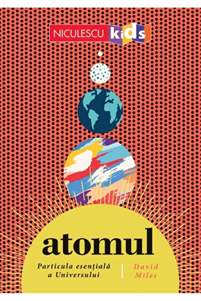 Niculescu ΤΟ ΑΤΟΜΟ. Το βασικό σωματίδιο του σύμπαντος, David Miles
