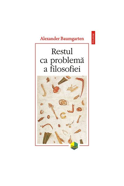 Polirom The Rest as a Problem of Philosophy, Alexander Baumgarten