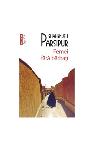 Polirom Femei fără bărbați, Shahrnush Parsipur, Polirom