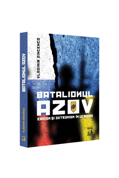 Editura Neverland Το Τάγμα Αζόφ. Ηρωισμός και εξτρεμισμός στην Ουκρανία, Βλαν...