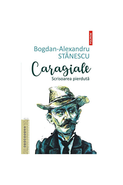 Polirom Καραγιάλε. Το χαμένο γράμμα, Μπογκντάν-Αλεξάντρου Στανέσκου