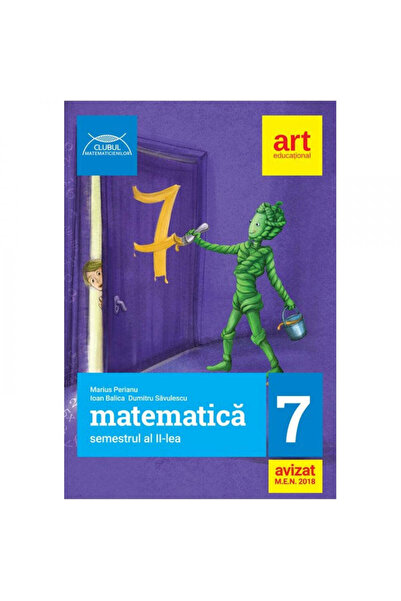 Art Educational Matematică pentru clasa a VII-a. Semestrul II. Clubul Matemat...