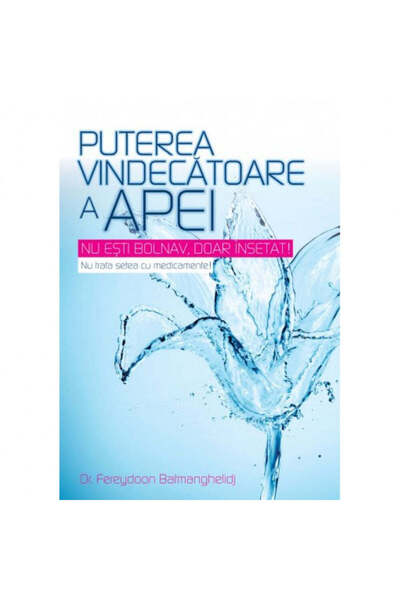 All Puterea vindecătoare a apei - Fereydoon Batmanghelidj