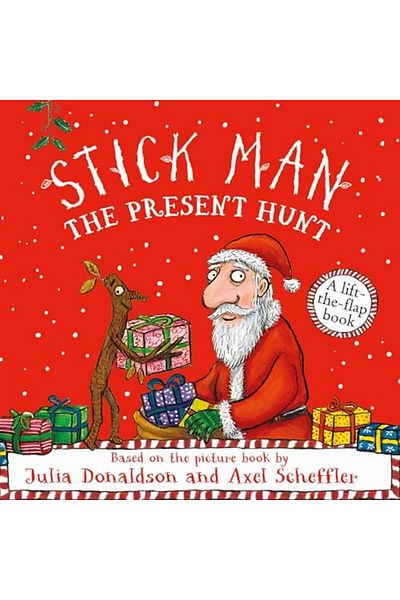 Scholastic Stick Man The Present Hunt A Lifttheflap Adventure