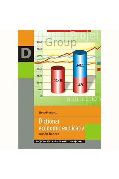 Paralela 45 Romanian-French explanatory economic dictionary - Elena Predescu