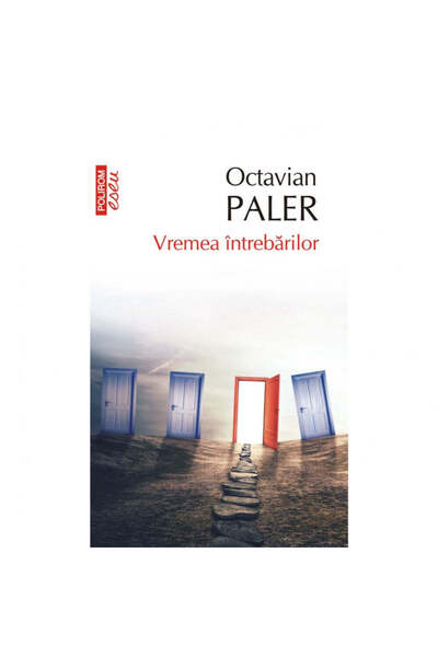 Polirom Timpul întrebărilor (ediția a II-a, ediție de buzunar) - Octavian Paler