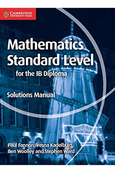Cambridge University Press Mathematics For The Ib Diploma Standard Level Solutions Manual