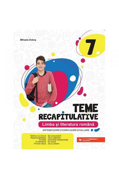 Paralela 45 Limba și literatura română. Subiecte de recapitulare. Clasa a VII-a A, Doboș Mihaela