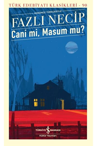 TÜRKİYE İŞ BANKASI KÜLTÜR YAYINLARI Cani Mi, Masum Mu? - Türk Edebiyatı Klasi...