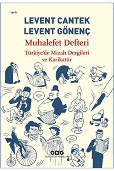 Yapı Kredi Yayınları Muhalefet Defteri : Türkiye’de Mizah Dergileri ve Karikatür