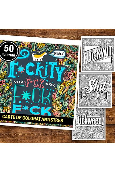 Legendary Gifts Anti-stress Coloring Book, 50 Illustrations, F*ckity F*ck F*ck, 106 Pages, Format: 14.8x14.8cm