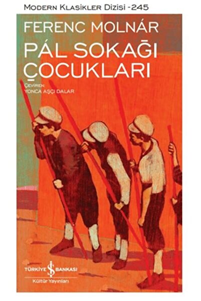 TÜRKİYE İŞ BANKASI KÜLTÜR YAYINLARI Pál Sokağı Çocukları - Modern Klasikler D...