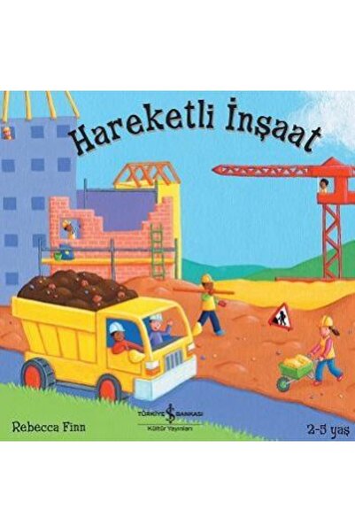 TÜRKİYE İŞ BANKASI KÜLTÜR YAYINLARI Hareketli İnşaat