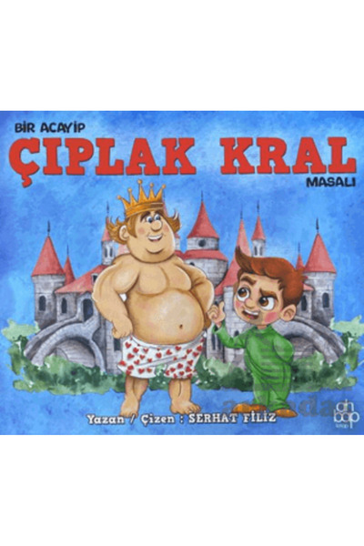 Ahbap Kitap حكاية الملك العاري أكاييب / سرحات فيليز / كتاب أهباب / 9786257710633