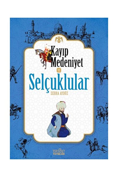 Genel Markalar Kayıp Medeniyet 2 Selçuklular / Zafer Yayınları / Zehra Aydüz